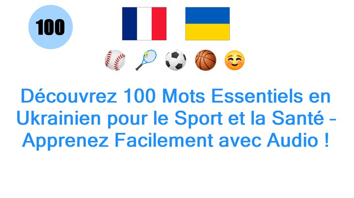 Découvrez 100 Mots Essentiels en Ukrainien pour le Sport et la Santé – Apprenez Facilement avec Audio !